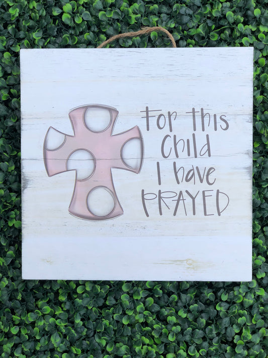 10" x 10" For this child (Pink Cross) wooden sign