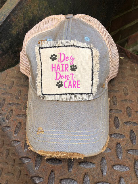 Dog Hair Don't Care Distressed Patch Trucker Hat