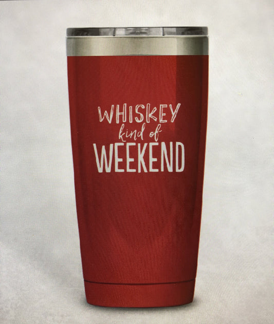 Whiskey kind of weekend 20 oz Tumbler