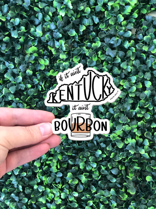 If it ain't KY, it ain't bourbon sticker